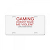gaming doesn't make me violent License Plate
