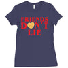 Friends Dont Lie Ladies Fitted T-Shirt