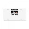 remember the 80's License Plate