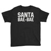 santa bae bae Youth Tee