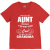 I'm Called Aunt Because I'm Way Too Cool To Be Called Grandma V-Neck Tee