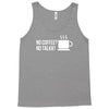 no coffee no talkie Tank Top