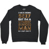I Hate Being Sexy But I'm A Chubby Bearded Man So I Can't Help It Crewneck Sweatshirt
