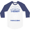I Don't Need Therapy Just to Go Paragliding 3/4 Sleeve Shirt