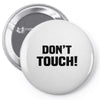 Don't Touch Pin-back button