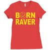 born raver Ladies Fitted T-Shirt