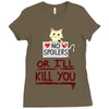 no spoilers... or i'll kill you Ladies Fitted T-Shirt