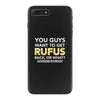 You Guys Want To Get Rufus Back Or What Sametimeless iPhone 7 Plus Case