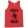 Sorry If My Patriotism Offends You Tank Top
