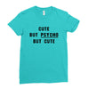 Cute But Psycho But Cute Ladies Fitted T-Shirt