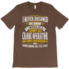 grumpy old crane operator T-Shirt