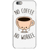 no coffee no workee iPhone 6/6s Case