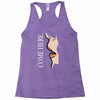 come here Racerback Tank