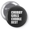 chubby girls cuddle best Pin-back button