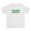 Vegans We're Not Crazy We're Just From The Future Youth Tee