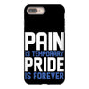 pain is temporary pride is forever iPhone 8 Plus