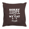 sorry i can't i have plans with my cat Throw Pillow