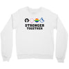 Stronger Together Crewneck Sweatshirt
