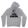 you deside Hoodie