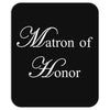 Matron of Honor Mousepad