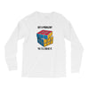 Got A Problem Long Sleeve Shirts