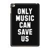 only music can save us iPad Mini 4