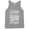 legends are born in september Tank Top