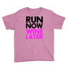 run now wine later Youth Tee
