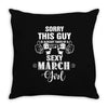 sorry this guy is already taken by a super sexy  march girl Throw Pillow