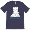 learning how to adul T-Shirt