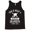This Is What A Bad Ass Grandpa Looks Like Tank Top