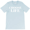 Choose Life T-Shirt