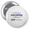 drop everything Pin-back button