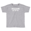 italians   do it better Toddler T-shirt
