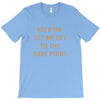 hold on let me get to the save point. T-Shirt