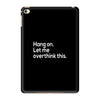 hang on let me overthink this iPad Mini 4