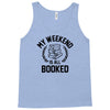 my weekend is all booked Tank Top