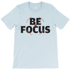 Be Focus T-Shirt