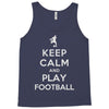 keep calm and play football Tank Top