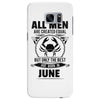 All Men Are Created Equal But Only the Best Are Born In June Samsung Galaxy S7 Edge