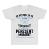 do not dwell in the past do not dream of the future concentrate the mi All Over Men's T-shirt