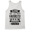 My Daddy Is Totally My Most Favorite Guy of All Time in the History of Tank Top