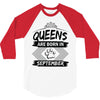 Queens Are Born In September 3/4 Sleeve Shirt