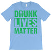 drunk lives matter T-Shirt