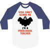 Halloween You Cant Scare Me Im A Preschool Teacher 3/4 Sleeve Shirt