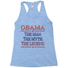 obama   the man   the myth   the legen Racerback Tank