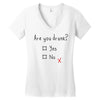 Are You Drunk? Yes or No Women's V-Neck T-Shirt