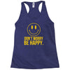 don't worry be happy Racerback Tank