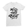 kill the beat Ladies Fitted T-Shirt