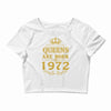queens are born in 1972 Crop Top